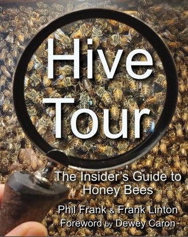 Hive Tour:  The Insider's Guide to Honey Bees