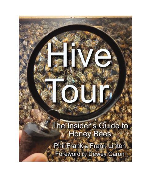 Hive Tour:  The Insider's Guide to Honey Bees